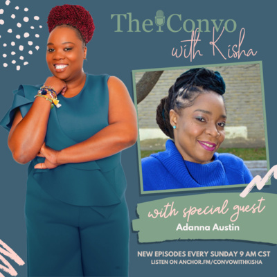 The Convo With Kisha – Adanna Austin Episode