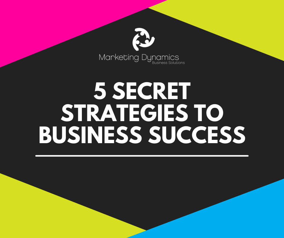 5 Secret strategies to business success