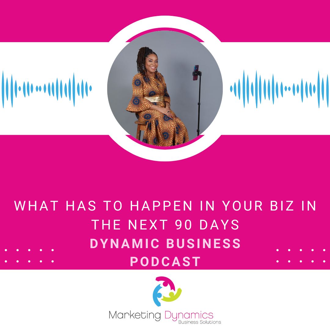 What Has To Happen In Your Biz In The Next 90 Days